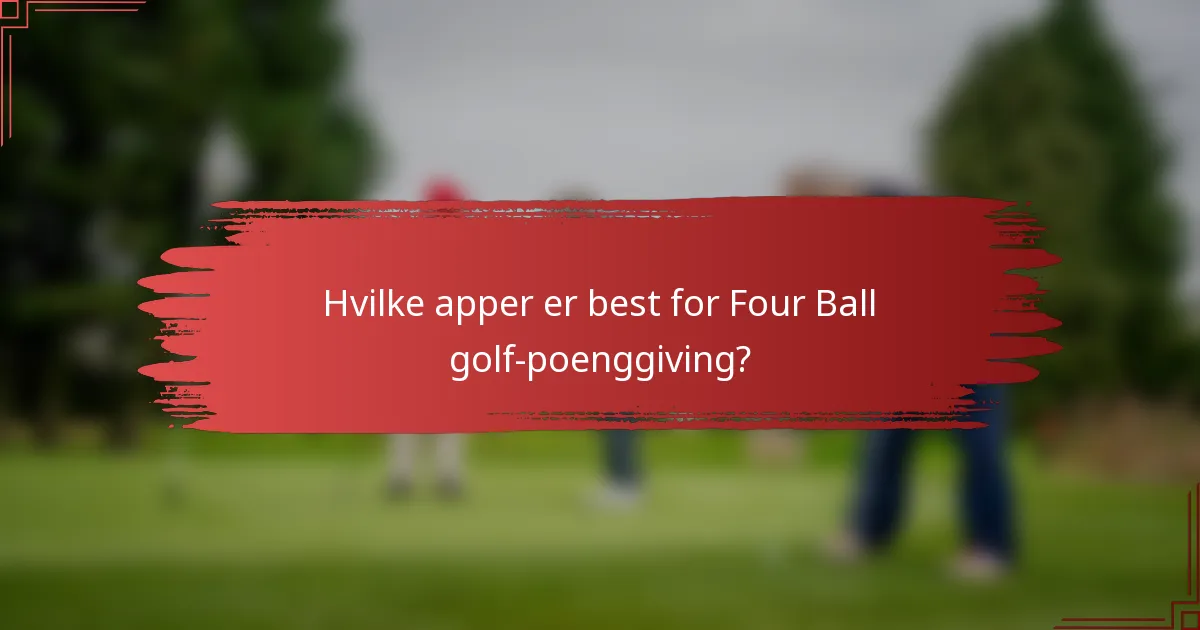 Hvilke apper er best for Four Ball golf-poenggiving?